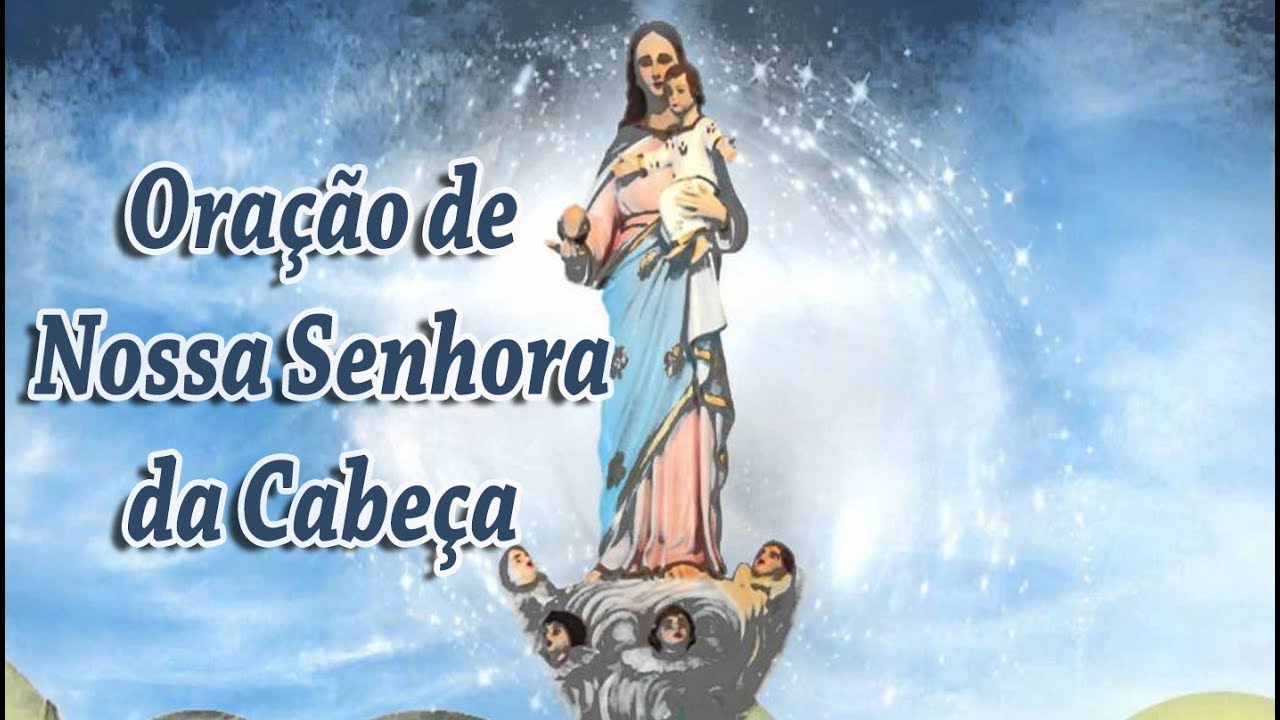 Oração Nossa Senhora da Cabeça: 5 passos para sua fé renovada