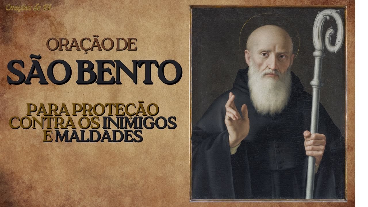 Oração São Bento: 7 benefícios poderosos para sua vida espiritual 1 oração são bento