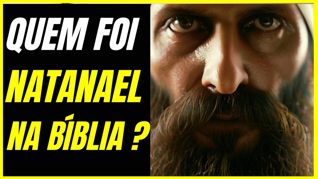 Quem foi Natanael na Bíblia: 5 fatos fascinantes para conhecer 1 quem foi natanael na bíblia