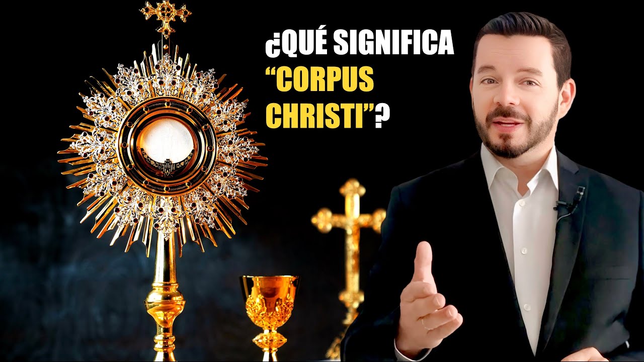 Significado de Corpus Christi: 5 curiosidades que surpreendem 5 significado de corpus christi