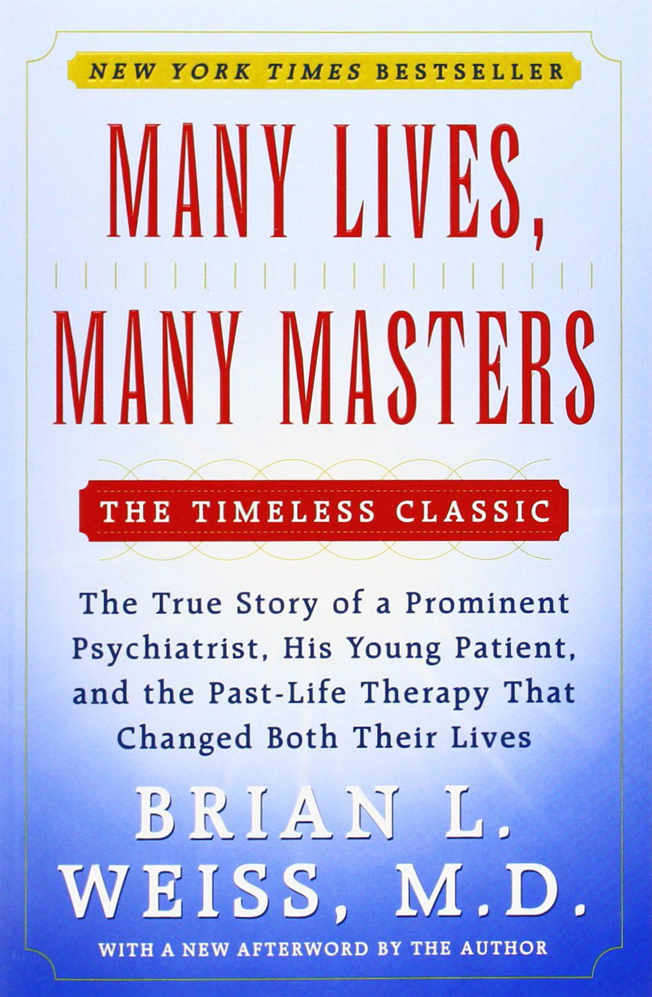 'Muchas vidas, muchos maestros' por el Dr. Brian Weiss: Vidas pasadas reveladas
