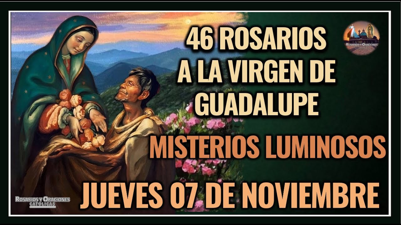 46 rosarios a la Virgen de Guadalupe: 7 razones para rezarlos