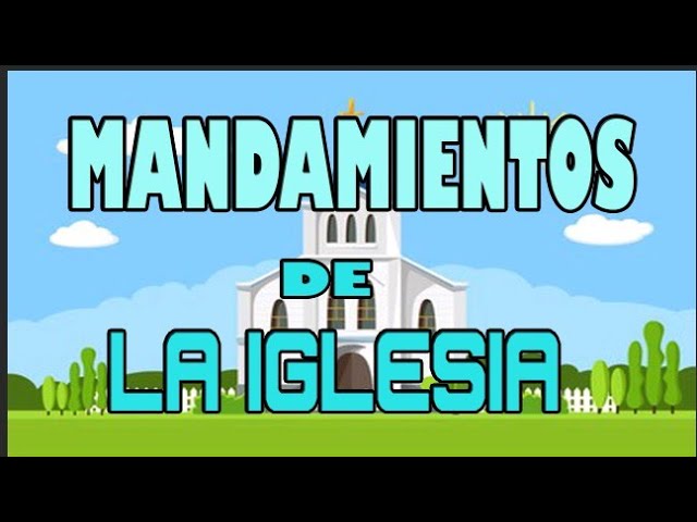 Los mandamientos de la iglesia 7 enseñanzas que transforman vidas 5 los mandamientos de la iglesia