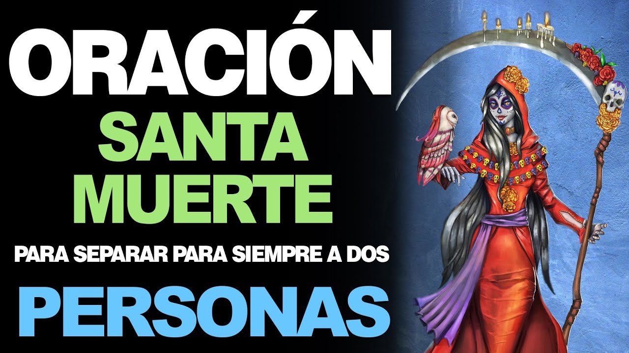 1 oración a la santa muerte para separar a dos personas