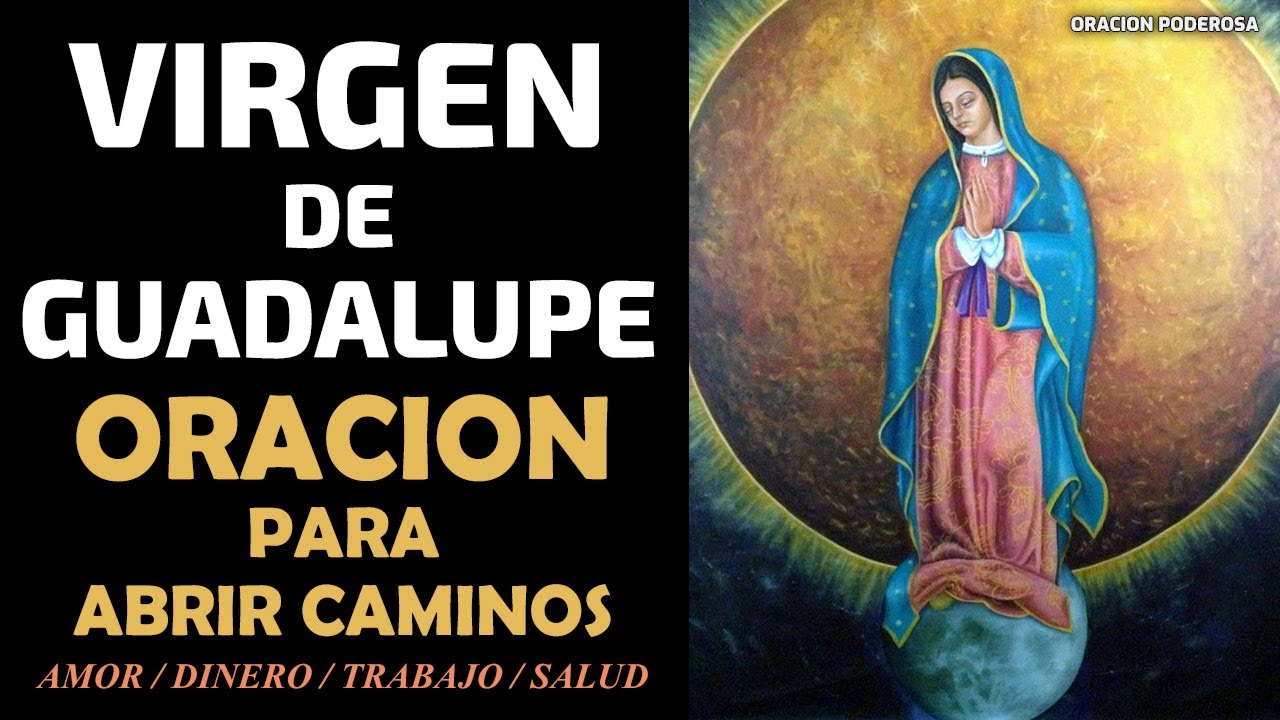 oración a la virgen de guadalupe para abrir caminos