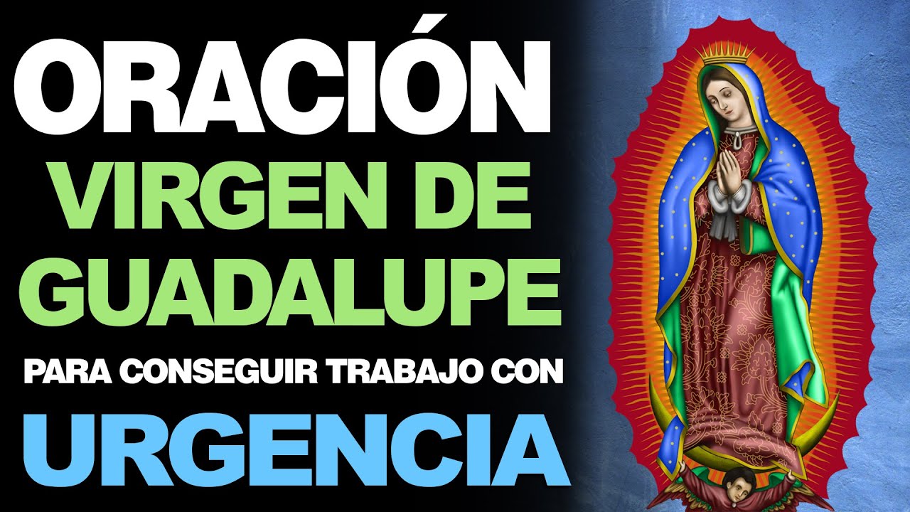 oracion a la virgen de guadalupe para conseguir trabajo