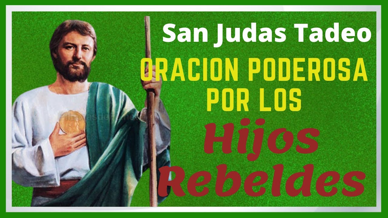 Oración a San Judas Tadeo para hijos rebeldes: cómo pedir su intercesión 1 oracion a san judas tadeo para hijos rebeldes