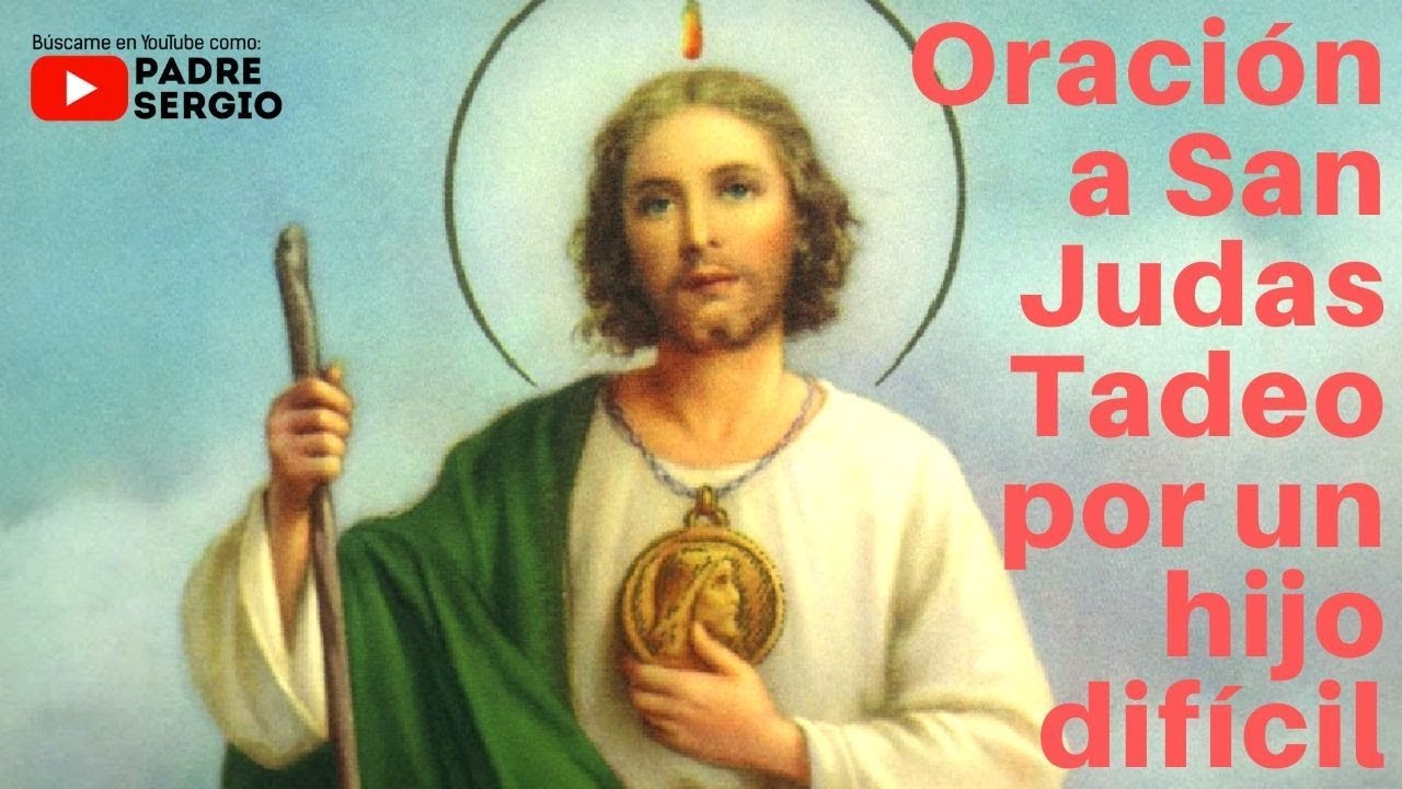 Oración a San Judas Tadeo por un hijo difícil: guía práctica y oraciones poderosas 4 oración a san judas tadeo por un hijo difícil