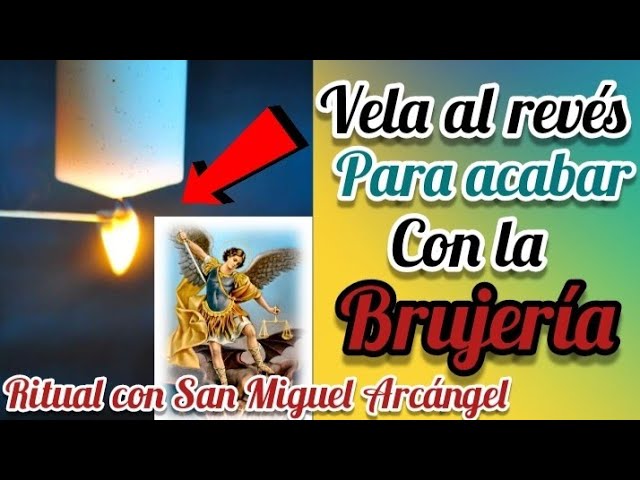Oración a San Miguel Arcángel con la vela al revés: cómo hacerla y qué significa 5 oracion a san miguel arcangel con la vela al reves