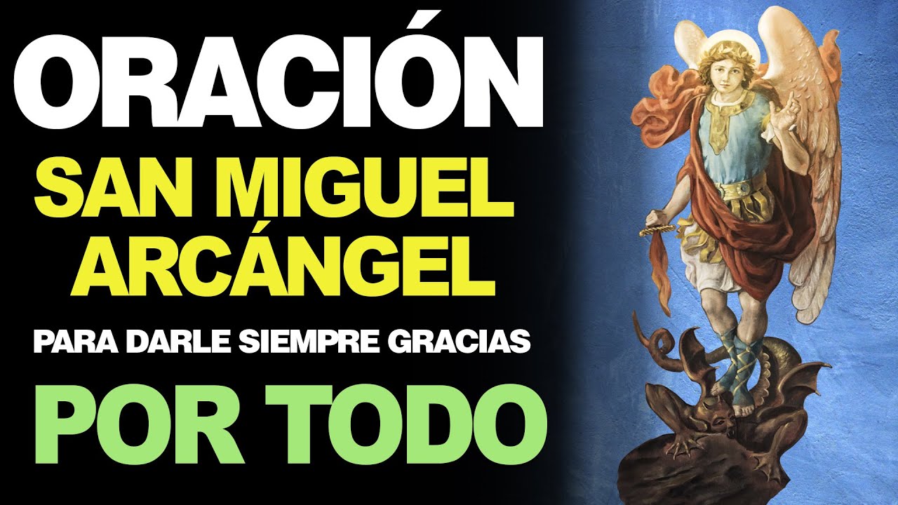 Oracion a San Miguel Arcangel de Agradecimiento: Oracion poderosa para protección y gratitud 4 oracion a san miguel arcangel de agradecimiento