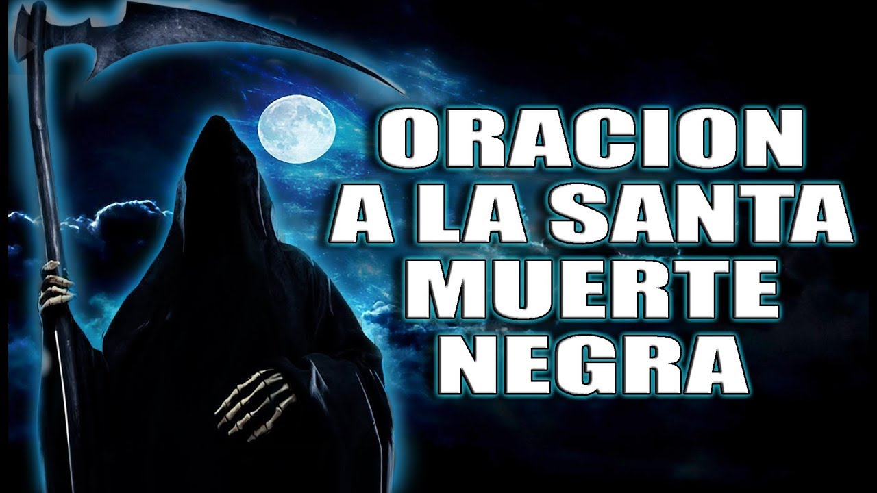 Oracion para invocar a la Santa Muerte Negra: significado, historia y precauciones 8 oracion para invocar a la santa muerte negra