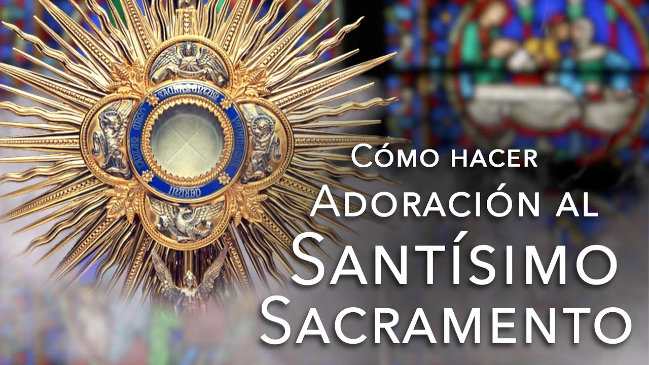 como hacer oracion a jesus sacramentado