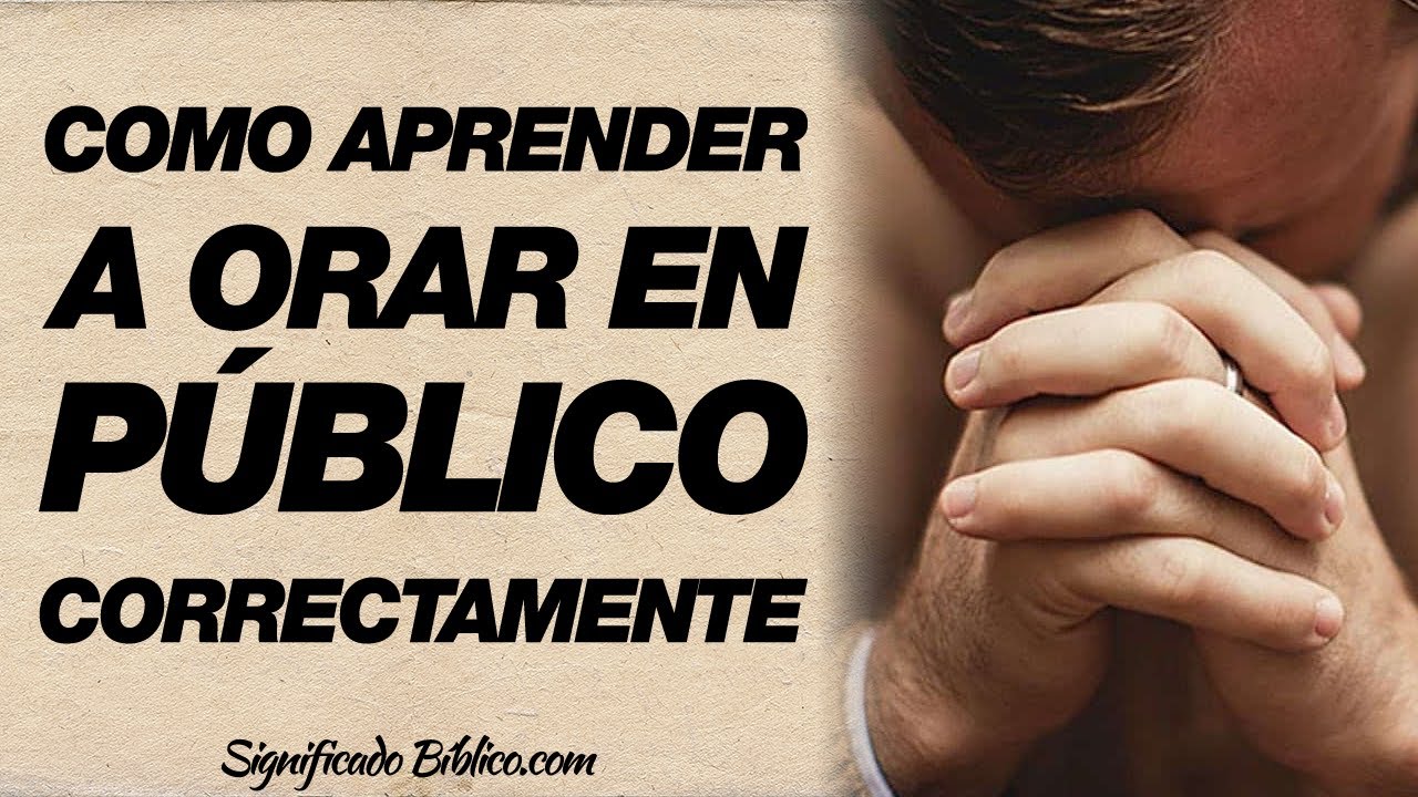 Como hacer una oracion a dios en publico: guia paso a paso para orar en voz alta y con respeto 1 como hacer una oracion a dios en publico