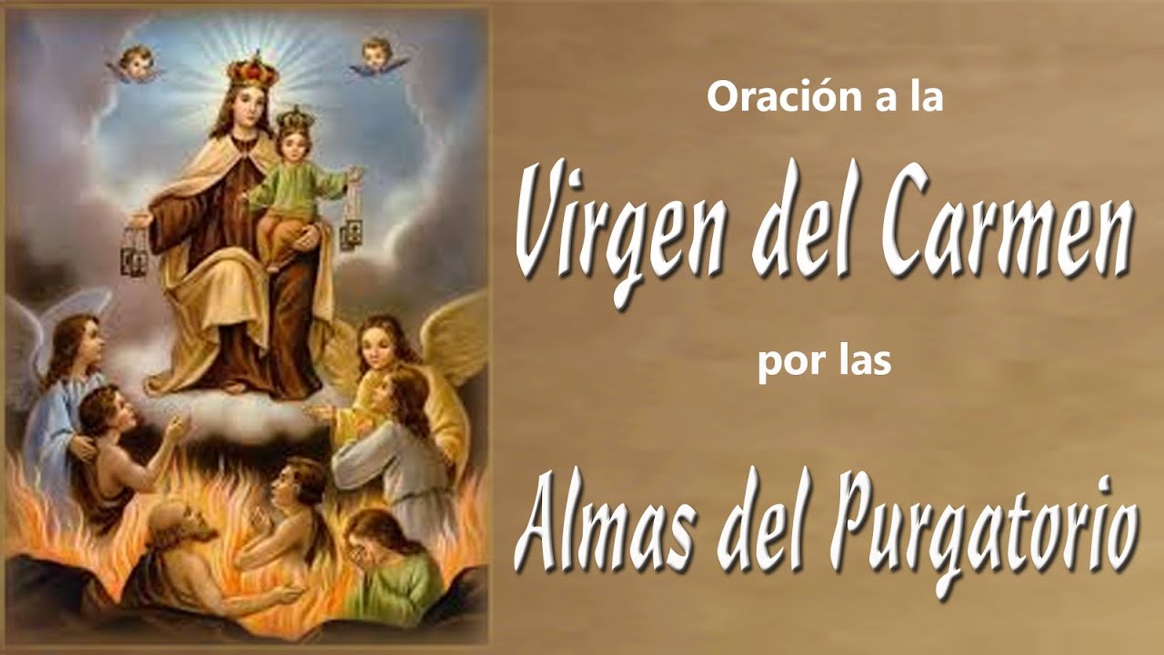 Difuntos: Oración a la Virgen del Carmen por las Almas del Purgatorio 5 difuntos oracion a la virgen del carmen por las almas del purgatorio