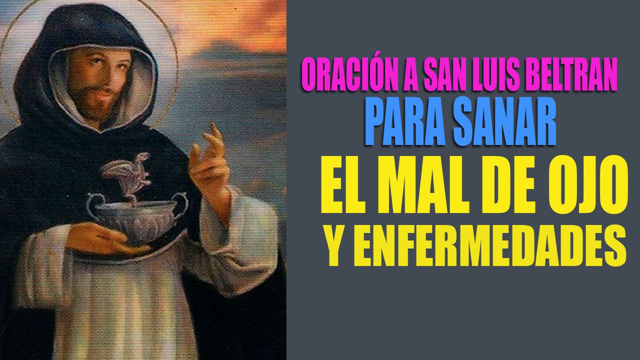 Ensalmo ojo oracion a San Luis Beltrán: cómo rezarlo y obtener protección 4 ensalmo ojo oracion a san luis beltran