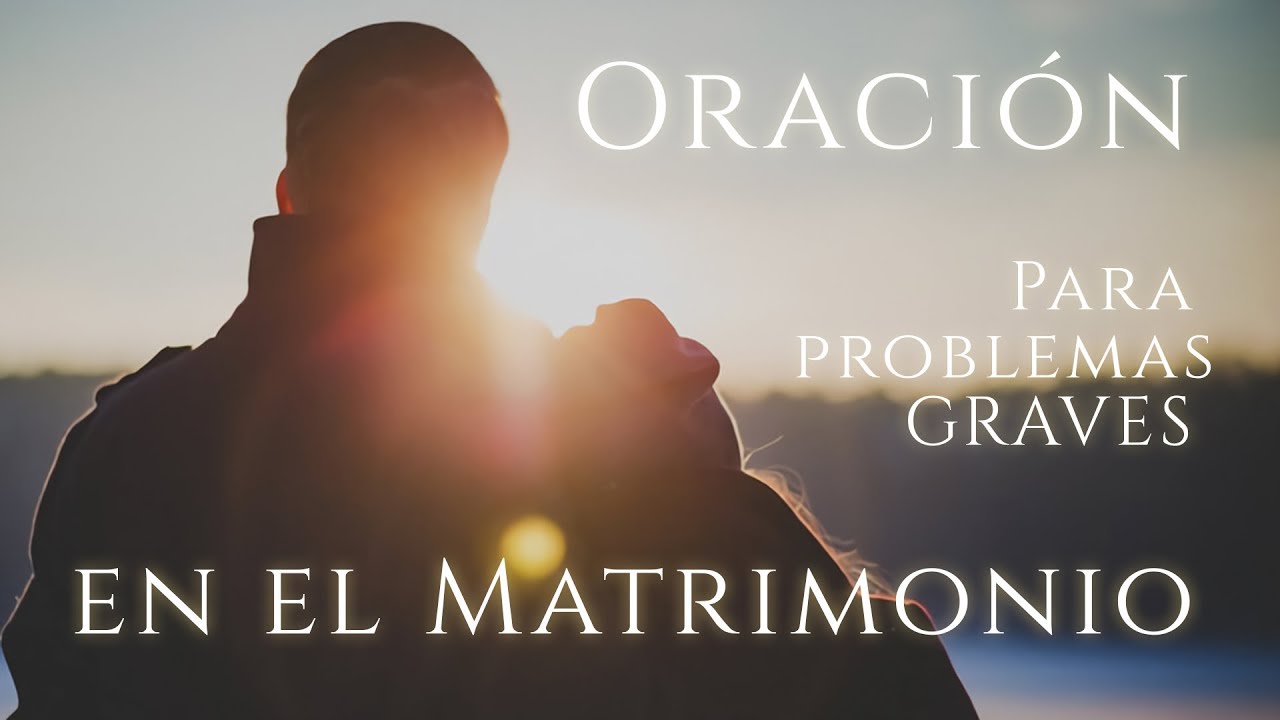 Oración a Dios para recuperar mi matrimonio: guía práctica y 7 oraciones poderosas 5 oracion a dios para recuperar mi matrimonio