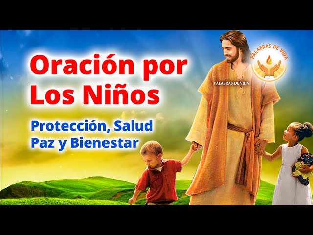 Oración a Dios por los niños: oraciones poderosas para protección, fe y bendiciones 1 oracion a dios por los niños