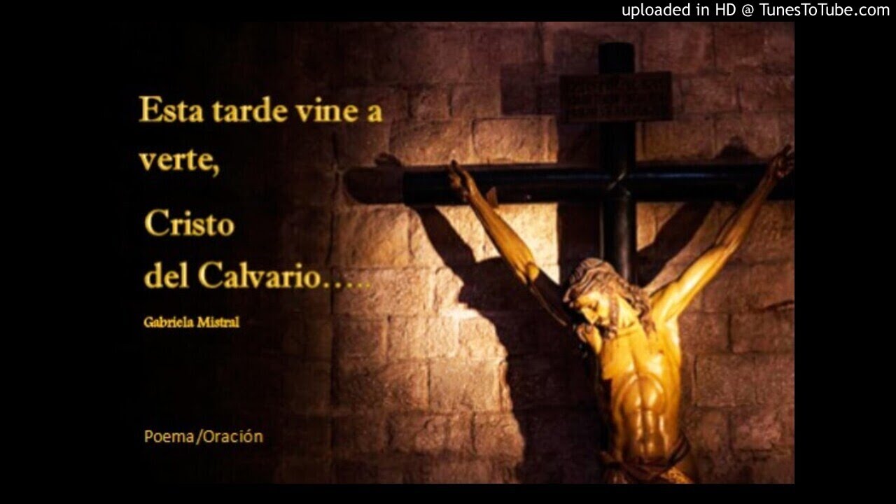 Oración a Jesús Crucificado de Gabriela Mistral: texto, significado y análisis 5 oracion a jesus crucificado de gabriela mistral