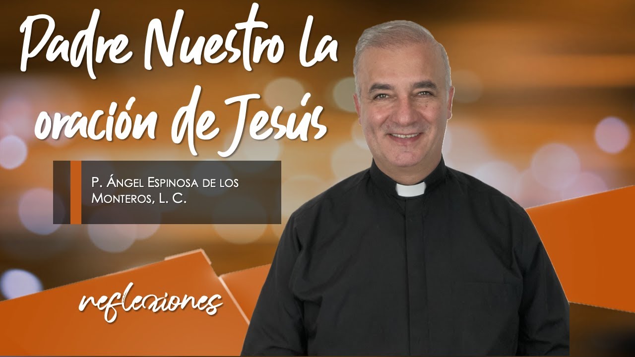 Oración a Jesús Padre Nuestro: Significado, Textos y Cómo Rezar 5 oracion a jesus padre nuestro