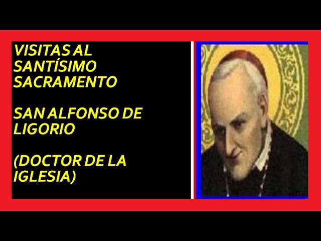 Oración a Jesús Sacramentado de San Alfonso María de Liguori: texto completo y reflexión devocional 5 oracion a jesus sacramentado de san alfonso maria de ligorio