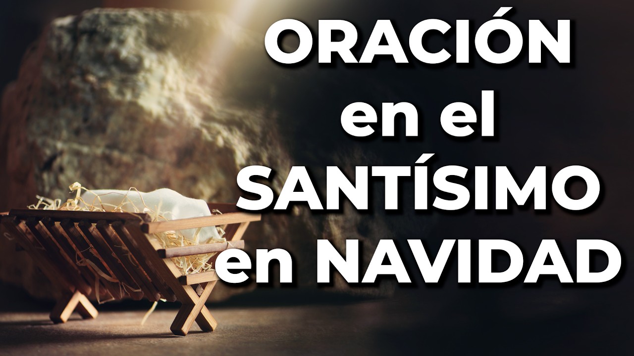 Oración a Jesús Sacramentado en Navidad: guía devocional 5 oracion a jesus sacramentado en navidad