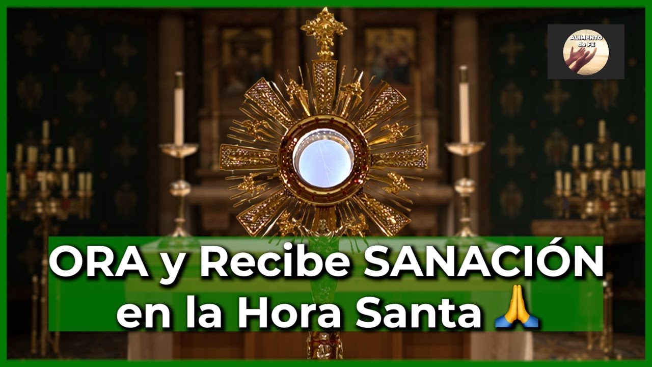 Oración a Jesús Sacramentado en la Hora Santa: guía y oraciones 5 oracion a jesus sacramentado hora santa