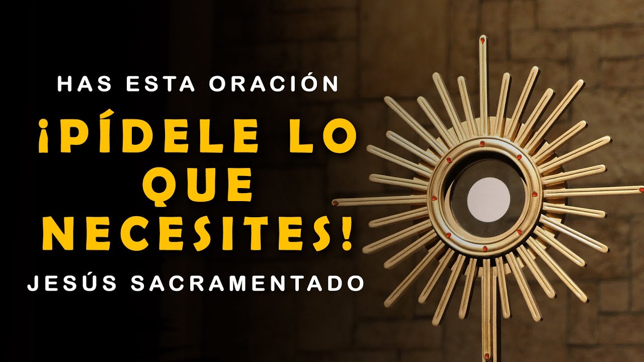 oración a jesús sacramentado para alcanzar un favor urgente