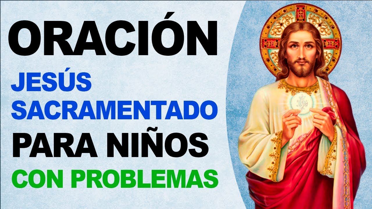 Oración a Jesús Sacramentado para Niños: Guía Práctica con Oraciones Cortas y Significado 4 oracion a jesus sacramentado para niños