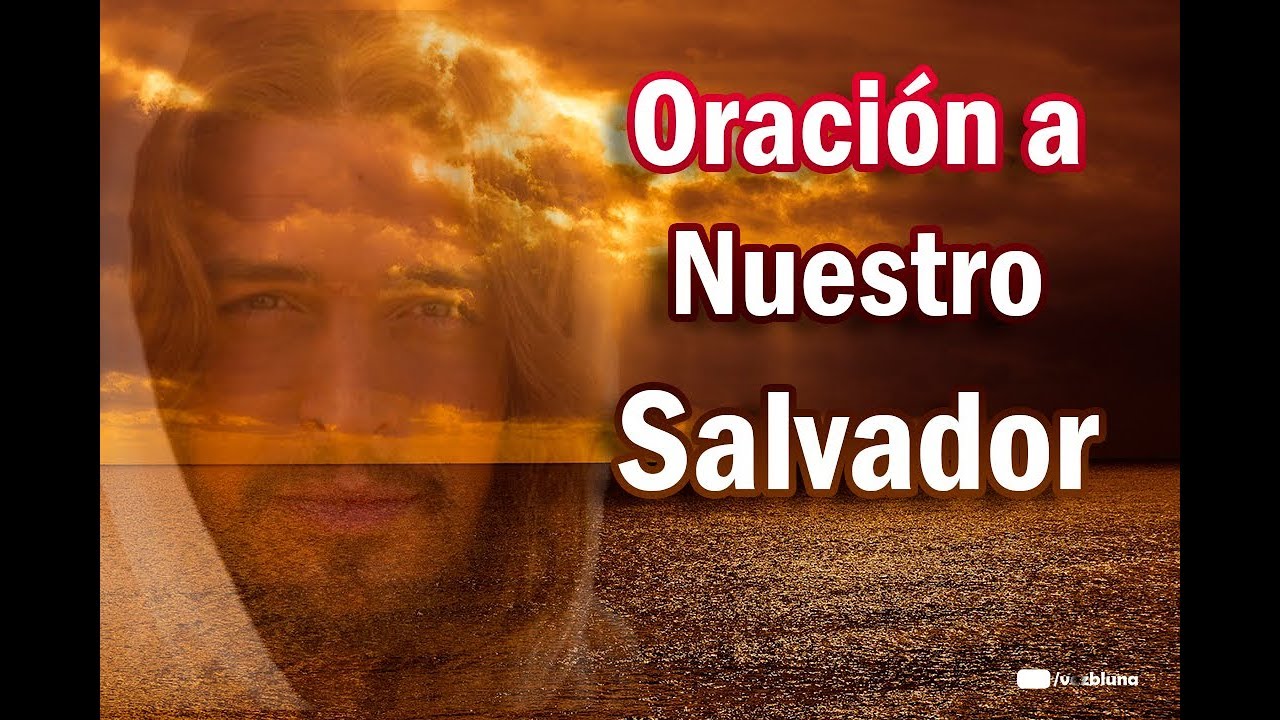 Oración a Jesús Salvador: guía completa para rezar y pedir ayuda 5 oracion a jesus salvador