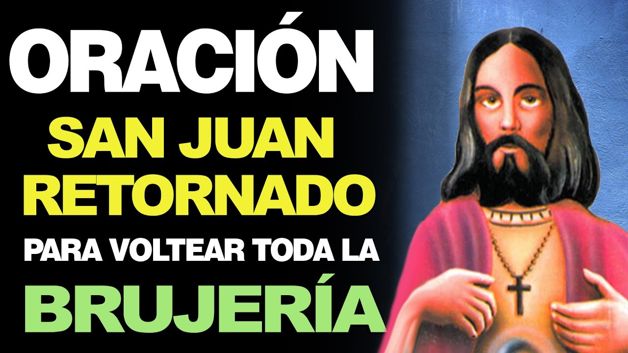 Oración a Juan Retornado: plegaria poderosa para guía y protección 1 oracion a juan retornado
