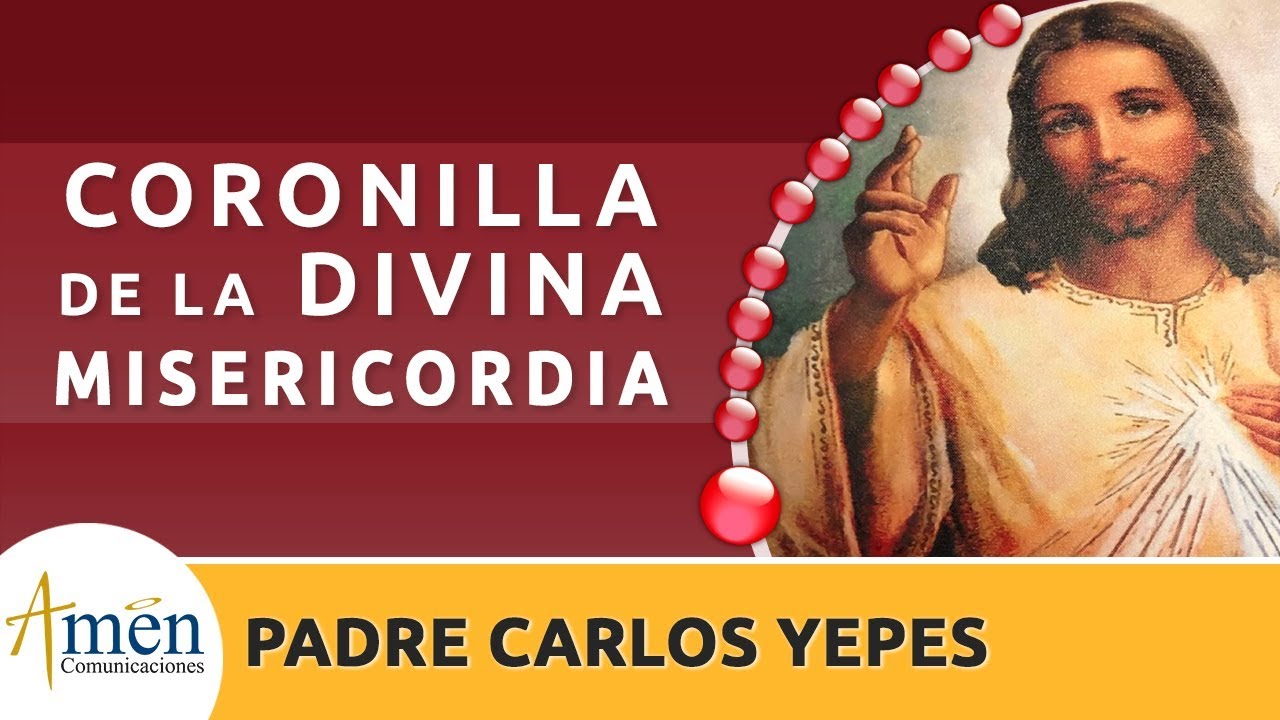 Oración a la Divina Misericordia por el Padre Carlos Yepes 1 oración a la divina misericordia por el padre carlos yepes