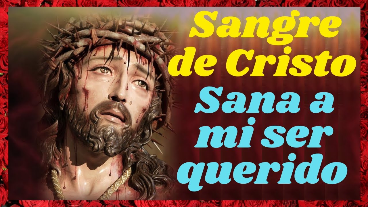 Oración a la preciosa sangre de Cristo por los enfermos: guía de fe, sanación espiritual y consuelo 1 oracion a la preciosa sangre de cristo por los enfermos