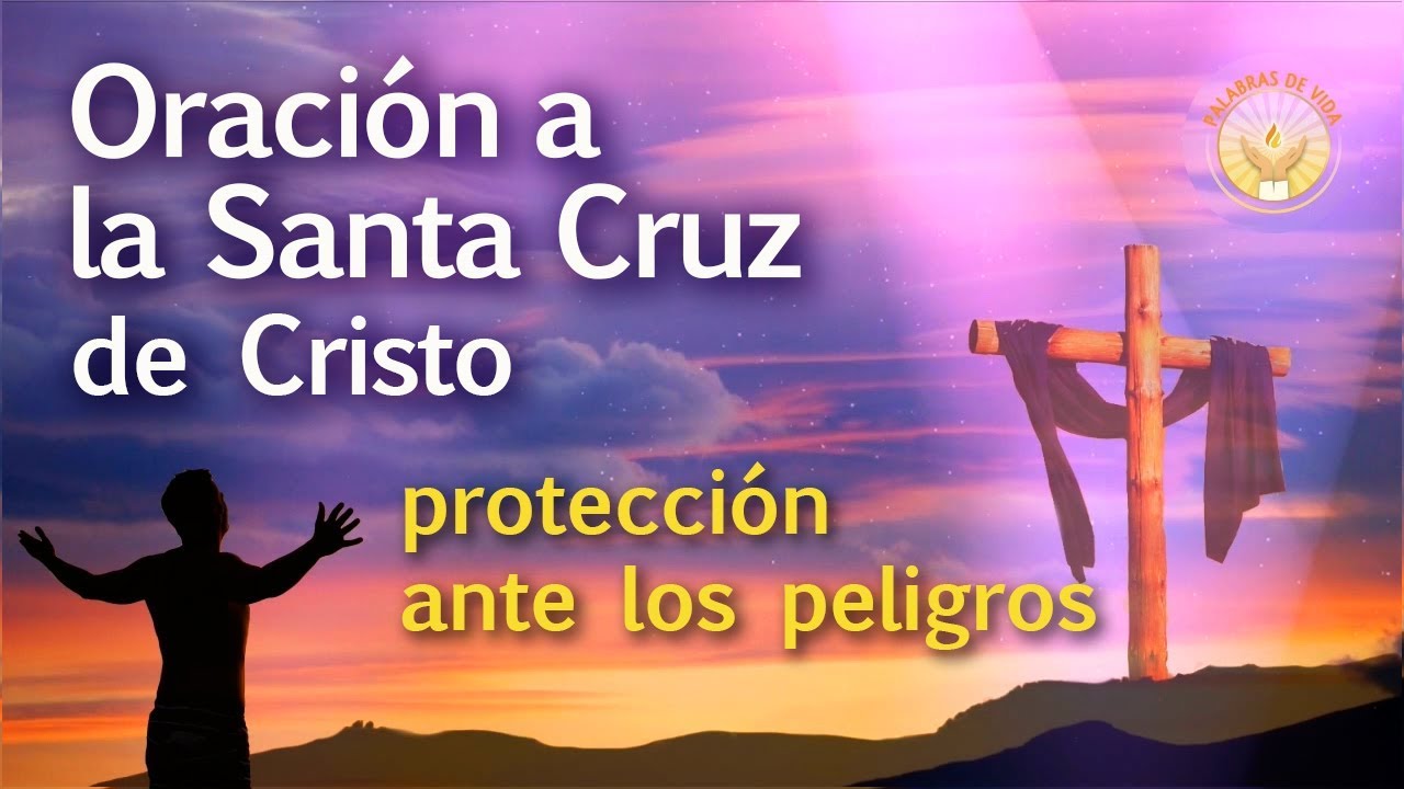 Oración a la Santa Cruz de mi Jesús: guía práctica para rezar y recibir consuelo 1 oración a la santa cruz de mi jesús