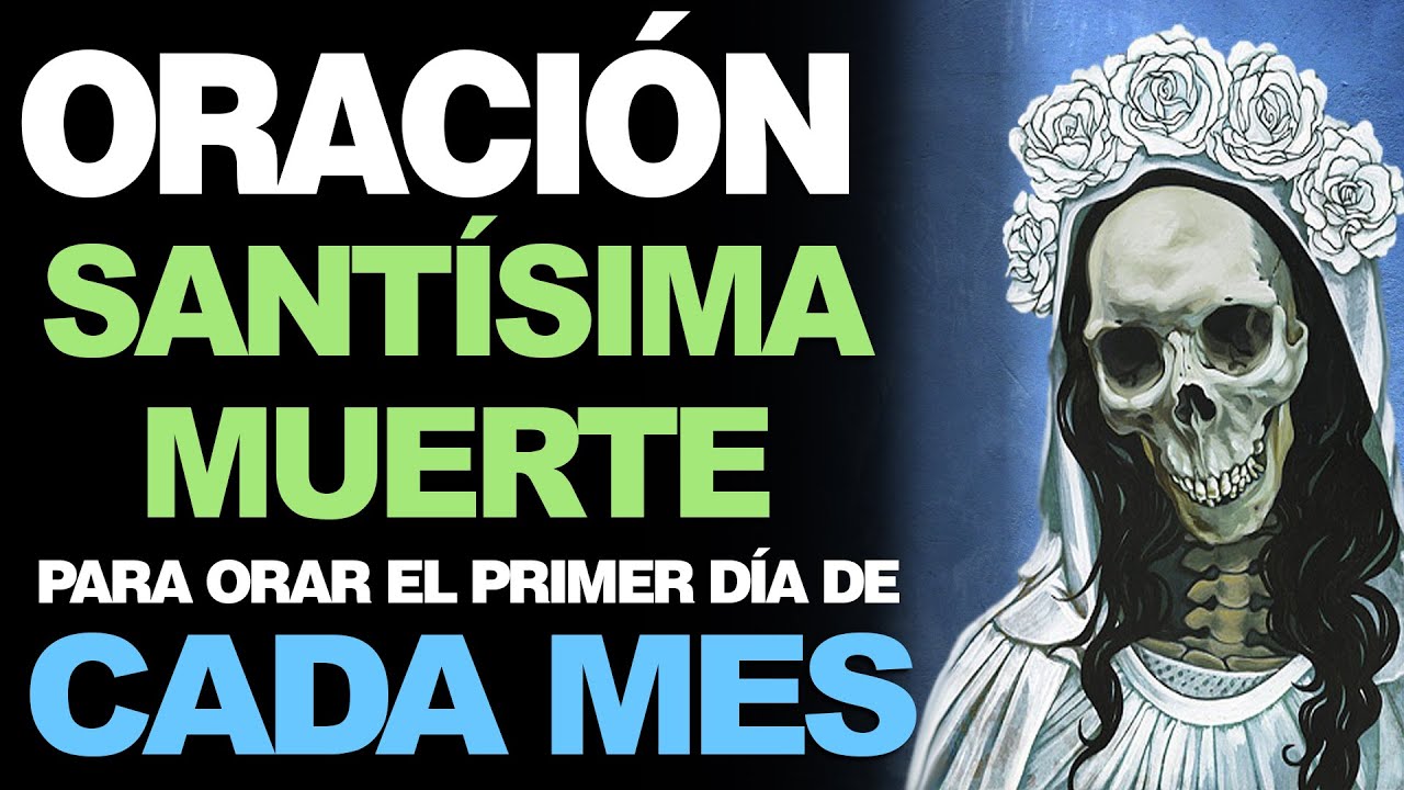 Oración a la Santa Muerte 1 de cada mes: Guía completa para rezarla mes a mes 4 oracion a la santa muerte 1 de cada mes