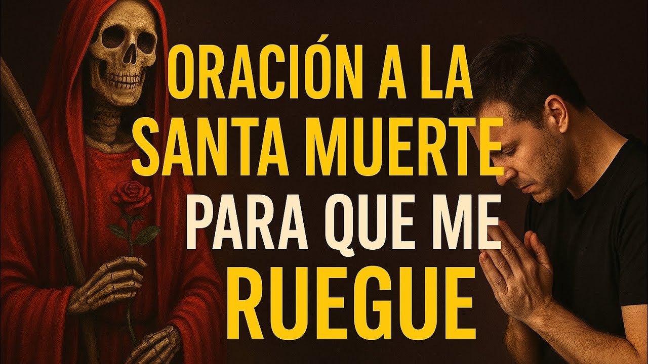 Oración a la Santa Muerte para que regrese: guía práctica y rezos efectivos 5 oracion a la santa muerte para que regrese
