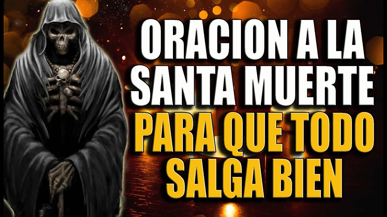 Oración a la Santa Muerte para todo: guía completa y cómo rezarla correctamente 5 oracion a la santa muerte para todo