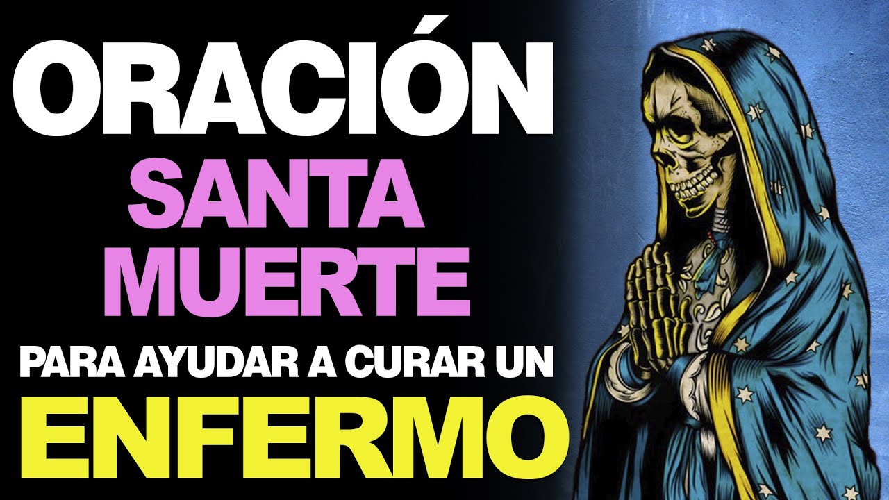 Oración a la Santa Muerte para un enfermo: guía completa para pedir sanación, protección y consuelo 4 oracion a la santa muerte para un enfermo