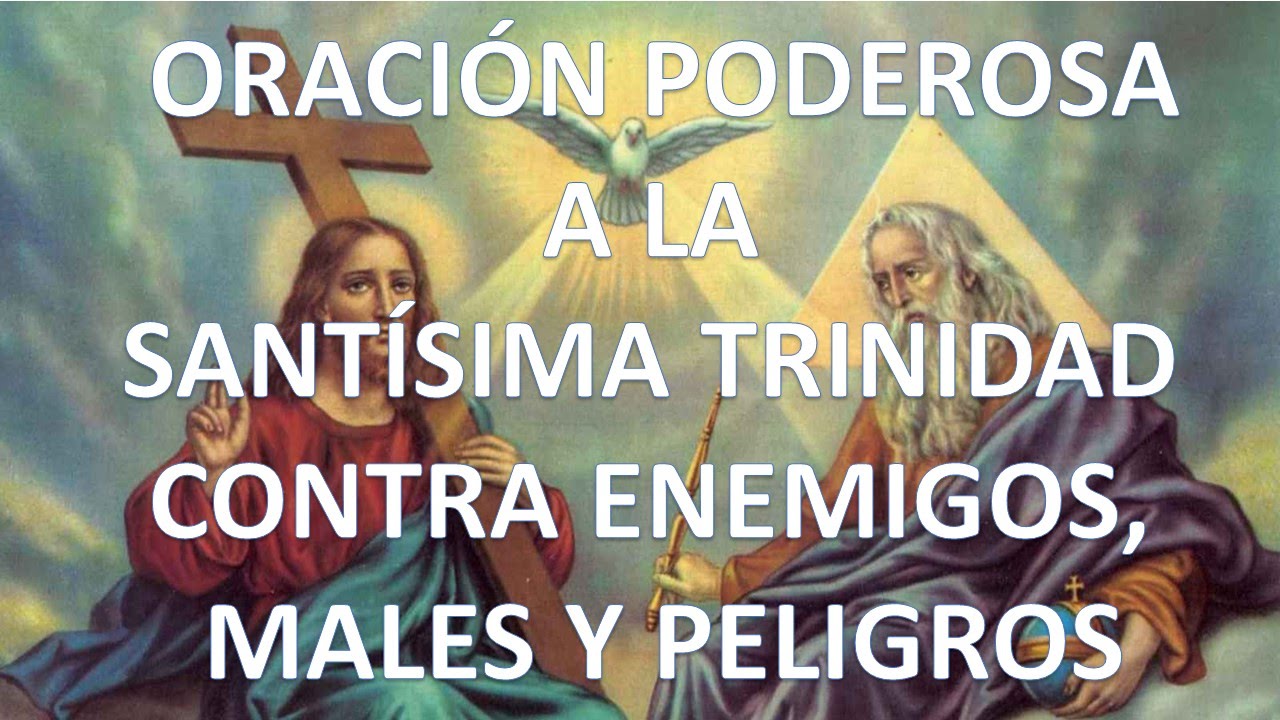 Oración a la Santísima Trinidad: líbrame del mal, oración poderosa para protección y paz 1 oracion a la santisima trinidad librame del mal