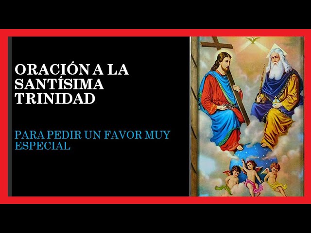 Oración a la Santísima Trinidad para pedir un favor muy especial: guía práctica y ejemplos de oración 4 oración a la santísima trinidad para pedir un favor muy especial
