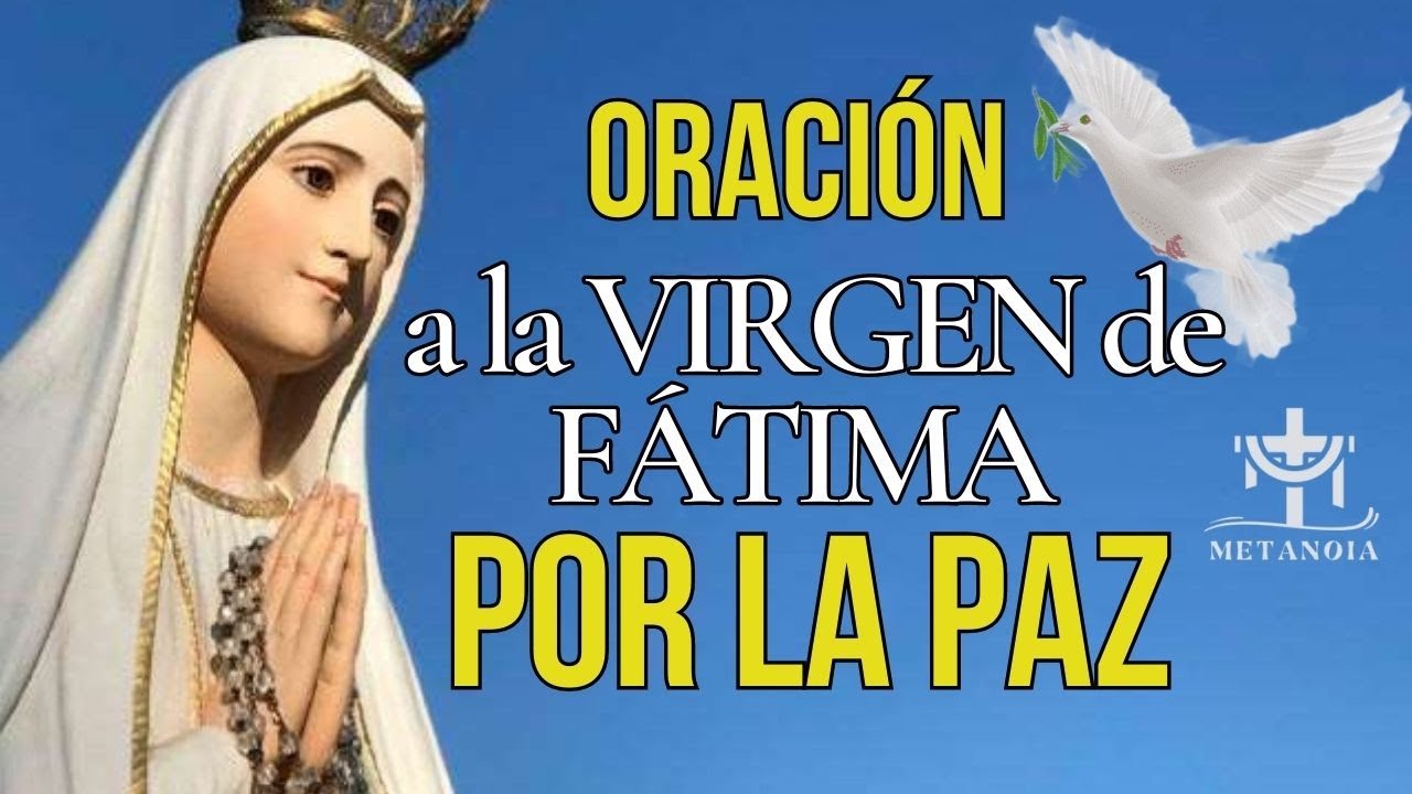 Oración a la Virgen de Fátima por la Paz: guía de oración y esperanza 4 oración a la virgen de fátima por la paz