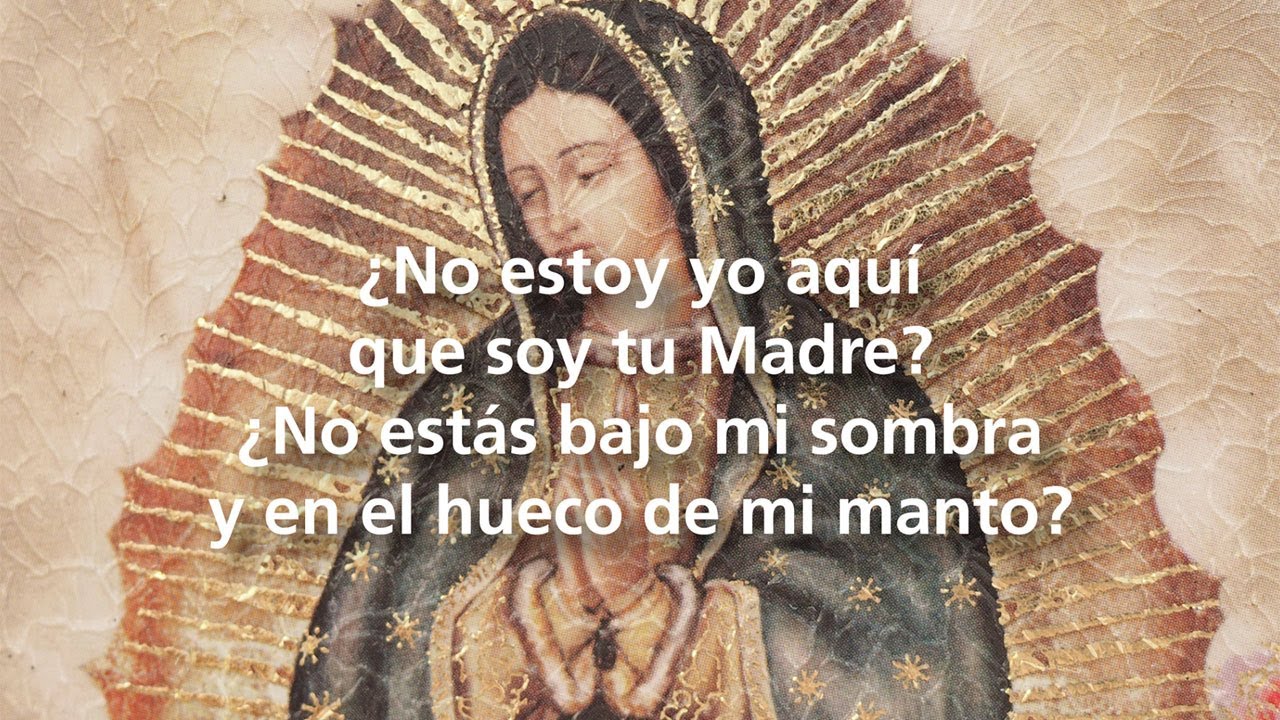 Oracion a la Virgen de Guadalupe no estoy yo aqui: significado y poder 5 oracion a la virgen de guadalupe no estoy yo aqui
