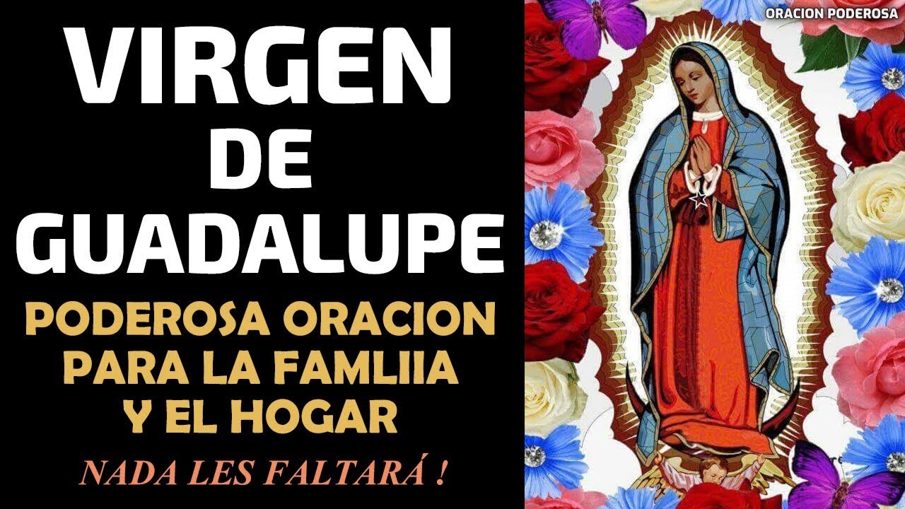 Oración a la Virgen de Guadalupe para la familia: protección y armonía en el hogar 1 oracion a la virgen de guadalupe para la familia