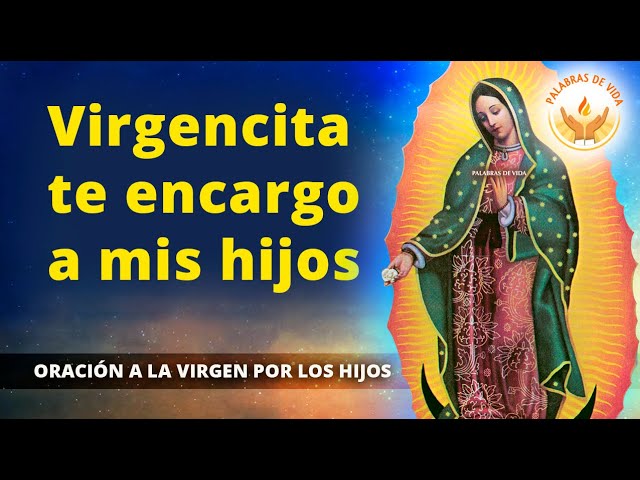 Oración a la Virgen de Guadalupe para los hijos: Protección y Bendiciones 1 oración a la virgen de guadalupe para los hijos