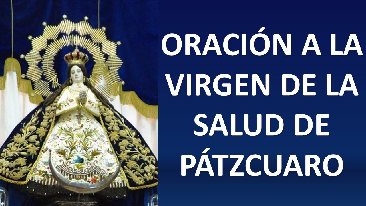 Oración a la Virgen de la Salud Patzcuaro: guía para pedir salud 5 oracion a la virgen de la salud patzcuaro