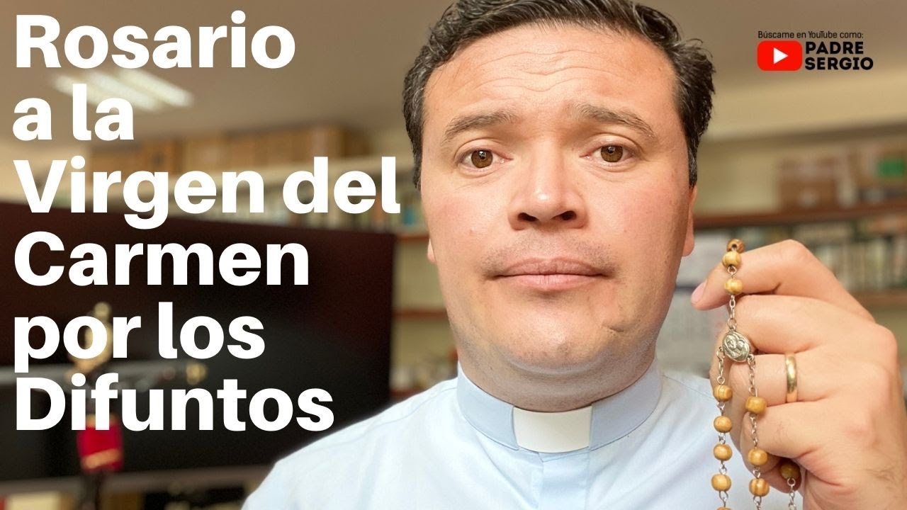 Oración a la Virgen del Carmen con el Padre Sergio: guía práctica, textos y bendiciones 1 oración a la virgen del carmen con el padre sergio