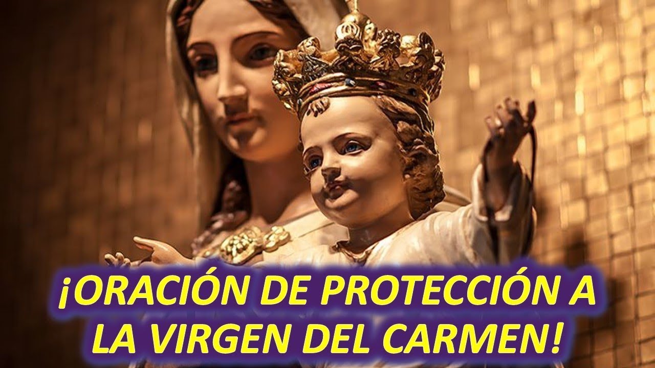 Oración a la Virgen del Carmen de Protección: Oración Poderosa para Proteger a Tu Familia 5 oración a la virgen del carmen de protección