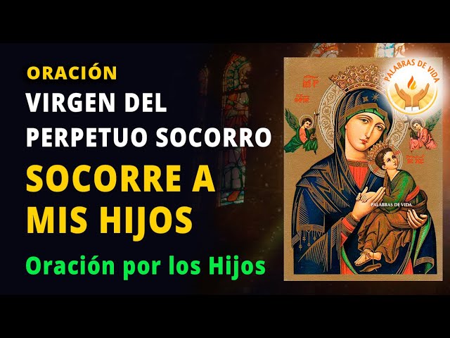 Oración a la Virgen del Perpetuo Socorro por los Hijos: Protección, Guía y Consuelo 4 oración a la virgen del perpetuo socorro por los hijos