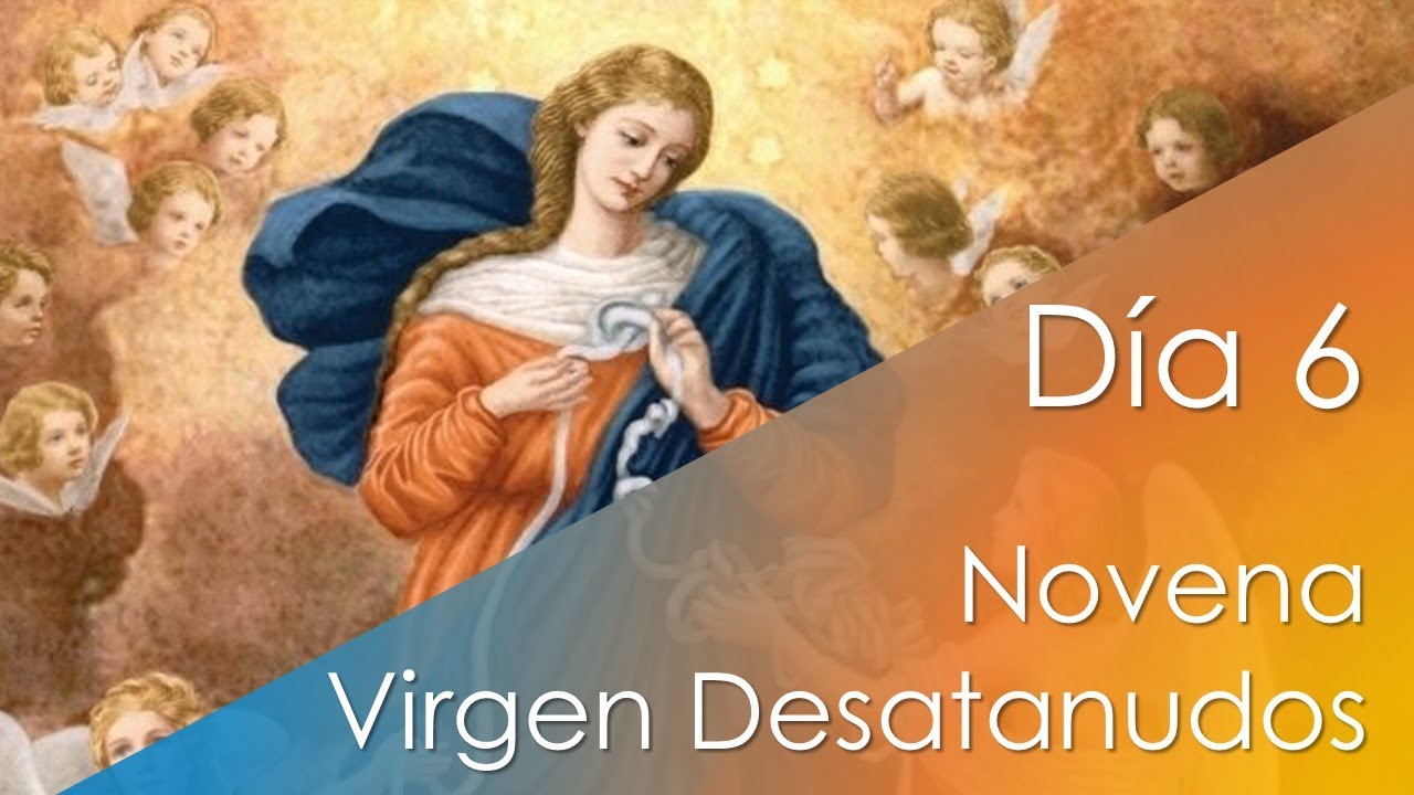 Oración a la Virgen Desatanudos Día 6: Rezo poderoso para desatar nudos y pedir bendiciones 4 oracion a la virgen desatanudos dia 6