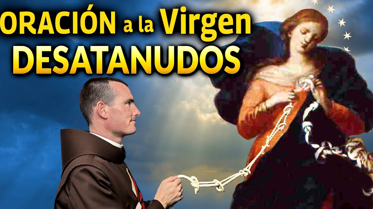 oracion a la virgen desatanudos letra