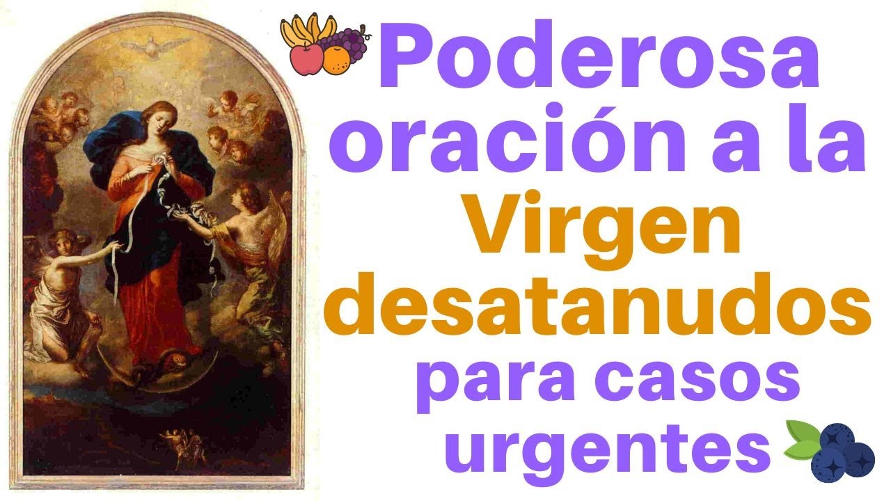 Oración a la Virgen Desatanudos para Casos Urgentes: Guía Práctica y Texto para Pedir Ayuda con Fe 1 oracion a la virgen desatanudos para casos urgentes